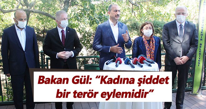 Bakan Gül: Kadına yönelik şiddete sıfır tölerans