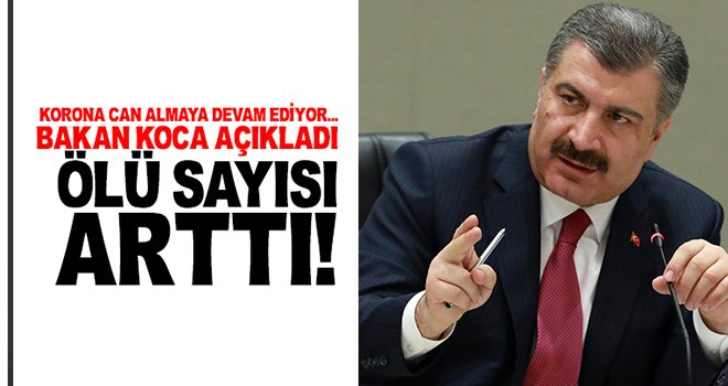 Bakan Koca açıkladı! Ölü sayısı 214'e çıktı