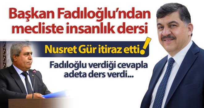 Başkan Fadıloğlu'ndan CHP'li meclis üyesine tokat gibi yanıt