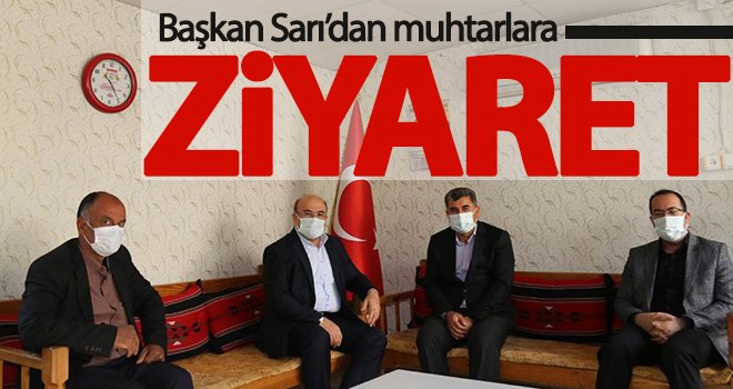 Başkan Sarı’dan muhtarlara ziyaret 