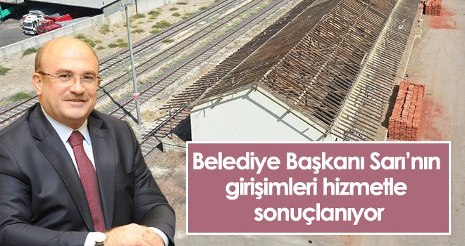 Belediye Başkanı Sarı’nın girişimleri hizmetle sonuçlanıyor