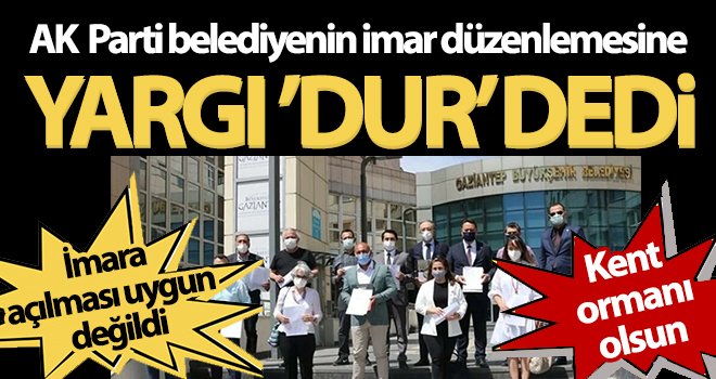 Belediyenin imar düzenlemesine yargı ’dur’ dedi