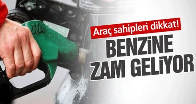 Benzine 15 kuruş zam geliyor