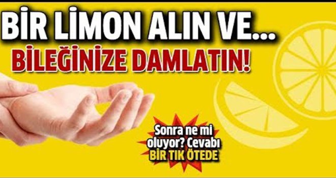 Bileklerinize limon sürün! Faydalarına şaşıracaksınız