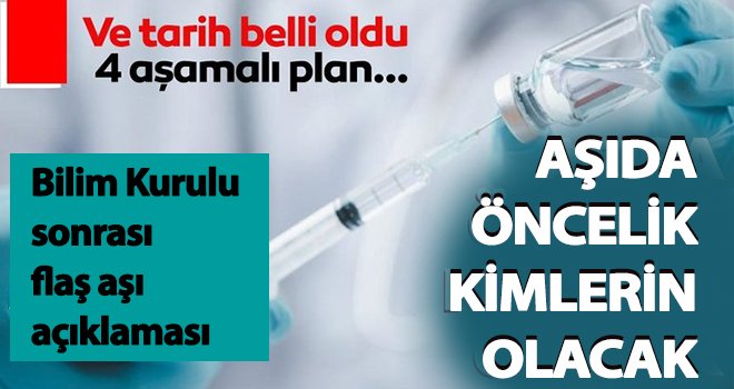 Bilim Kurulu sonrası flaş aşı açıklaması! 4 aşamada gerçekleşecek