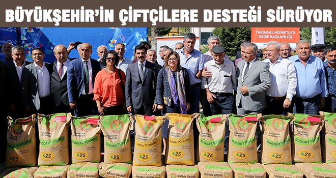 Büyükşehir, çiftçinin yanında olmaya devam ediyor