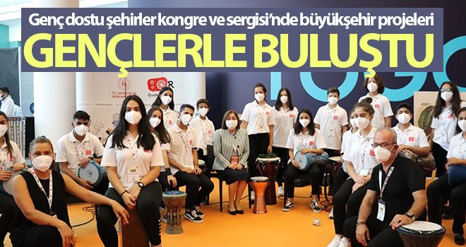 Büyükşehir projeleri gençlerle buluştu