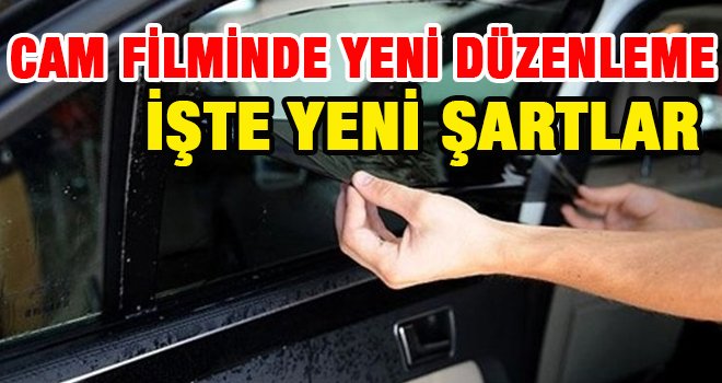 Cam filmi son durum yeni düzenleme bakanlığa sunuldu