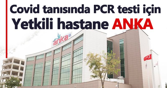 Covid tanısında yetkili hastane ANKA