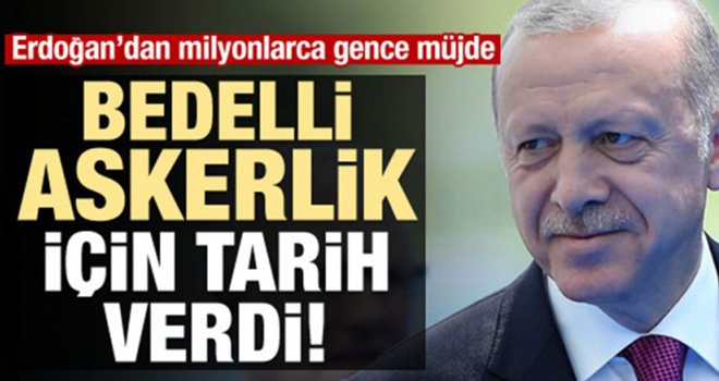 Cumhurbaşkanı Erdoğan'dan flaş bedelli askerlik süprizi