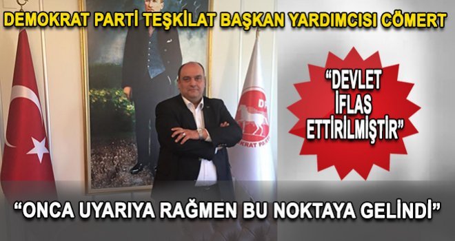 Demokrat Parti'li CÖMERT Siyasi, Ekonomi’yi ve İşsizliği değerlendirdi