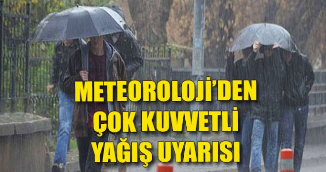 Dikkat meteoroloji uyardı! kuvvetli yağış geliyor