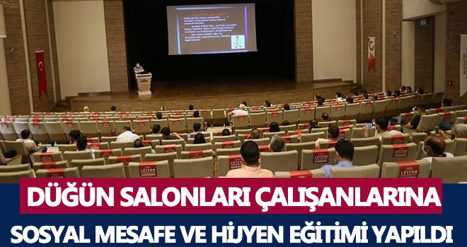 Düğün salonları çalışanlarına hijyen eğitimi yapıldı