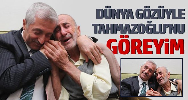 Dünya Gözüyle Başkan Tahmazoğlu’nu Göreyim