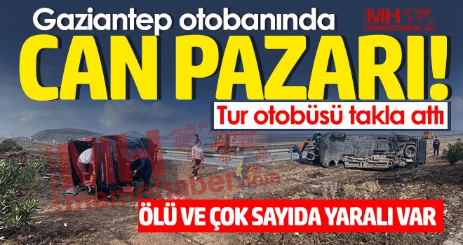 Gaziantep otobanında korkunç kaza! Ölü ve yaralılar var