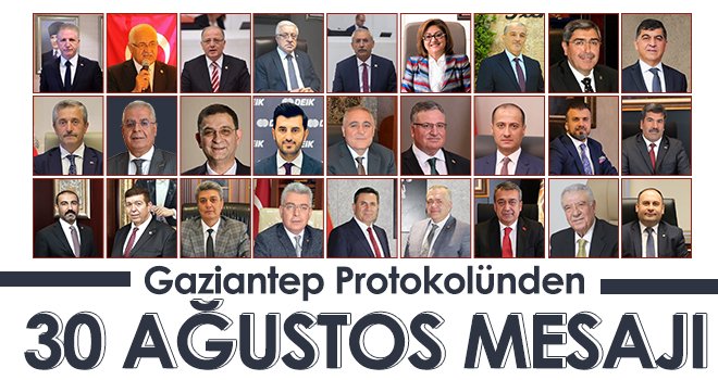 Gaziantep protokolünden 30 Ağustos mesajı
