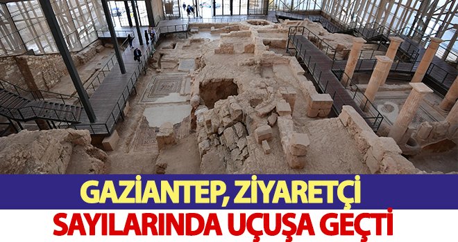 Gaziantep’e gelen yerli ve yabancı turist sayısında büyük artış