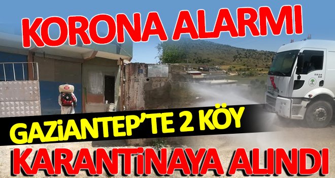 Gaziantep'te koronadan iki köy karantinaya alındı!..