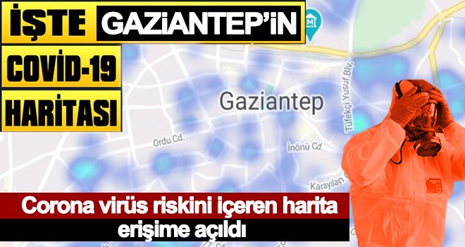 Gaziantep’in korona virüs yoğunluk haritası erişime açıldı