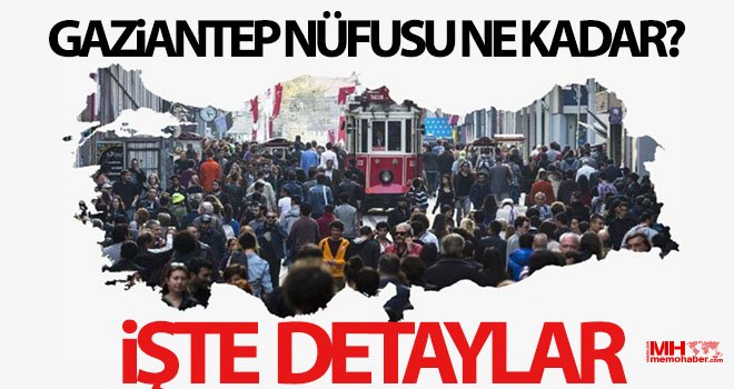 Gaziantep’in yeni nüfusu açıklandı