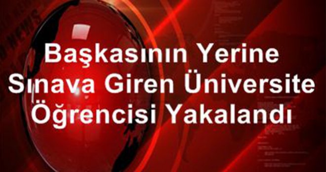 Gaziantep'te sınavda öğrenci jokeri yakalandı
