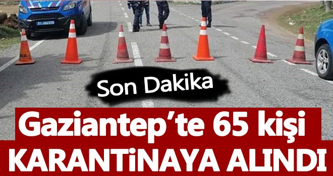 Gaziantep'te 14 hane karantinaya alındı