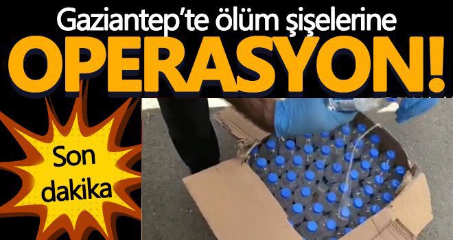 Gaziantep'te 58 buçuk litre sahte alkol ele geçirildi