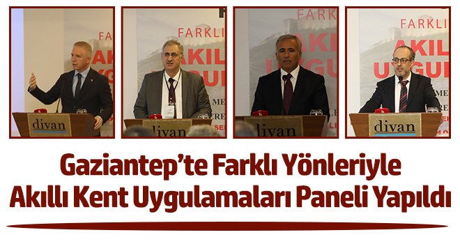 Gaziantep’te Farklı Yönleriyle Akıllı Kent Uygulamaları Paneli Yapıldı