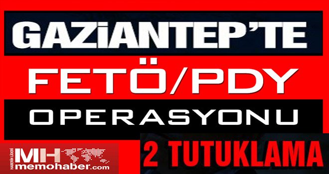 Gaziantep'te FETÖ operasyonu! O derneğin yöneticileri tutuklandı...