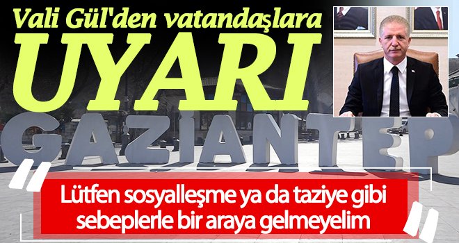 Gaziantep’te hedef normalleşme