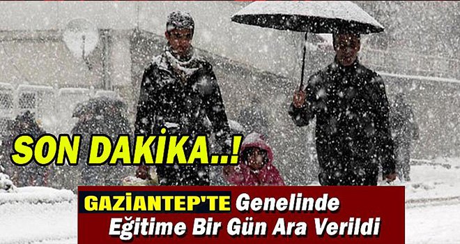Gaziantep'te kar tatili: Cuma günü okullar tatil edildi