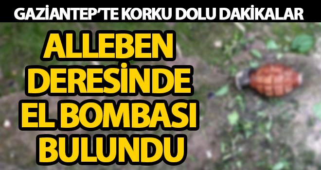 Gaziantep'te patlamaya hazır el bombası bulundu