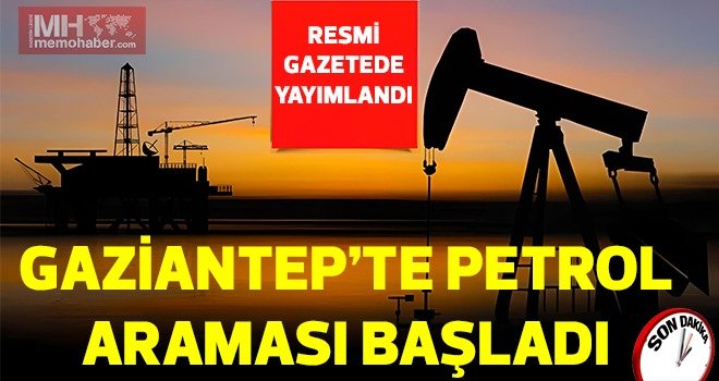 Gaziantep'te petrol aranması için izin çıktı: Sondaj vurulacak