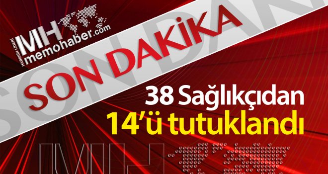 Gaziantep’te FETÖ operasyonunda gözaltındaki sağlıkçılar tutuklandı