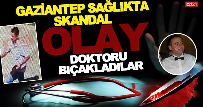 Son dakika! Gaziantep’te sağlıkta şiddet durmak bilmiyor