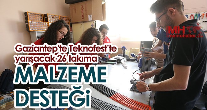 Gaziantep'te Teknofest’te yarışacak 26 takıma malzeme desteği