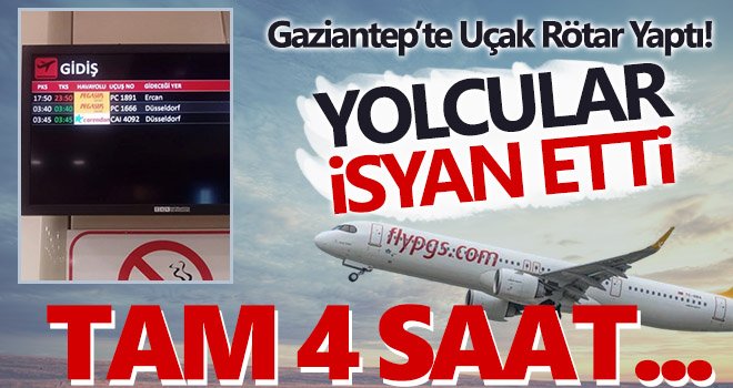 Gaziantep'te uçak rötar yaptı! Yolcular isyan etti