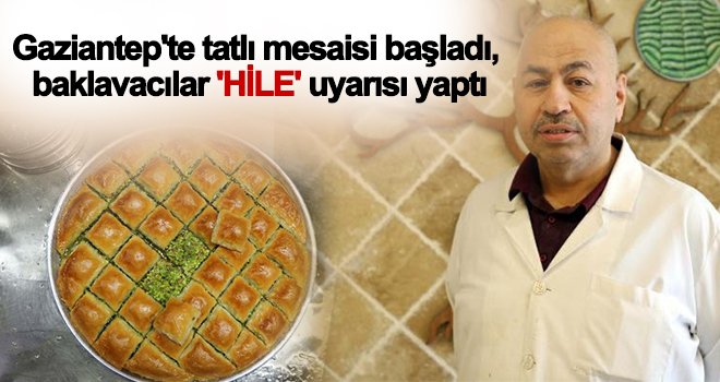 Gaziantep'teki baklava ustalarının telaşı başladı