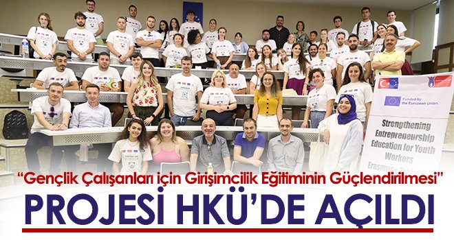 Gençlik Çalışanları için Girişimcilik Eğitiminin Güçlendirilmesi projesi HKÜ’de açıldı