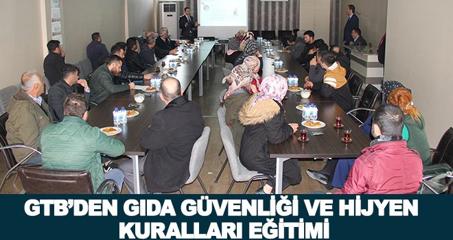 ‘Gıda Güvenliği ve Hijyen Kuralları’ bilgilendirme eğitimi