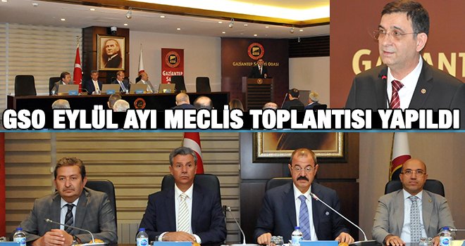 GSO Eylül ayı meclis toplantısı yapıldı