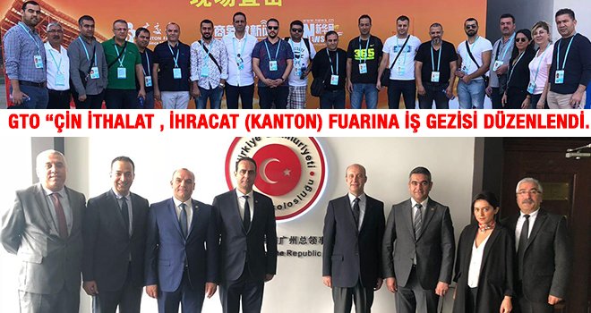 GTO üyeleri KANTON Fuarına katıldı