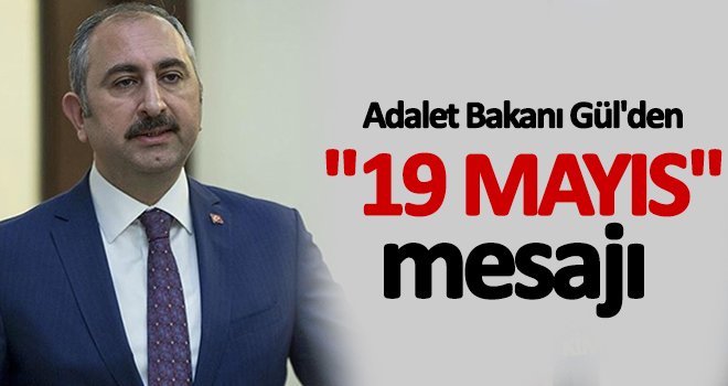 Gül: 19 Mayıs, bağımsızlık tarihimizin miladıdır