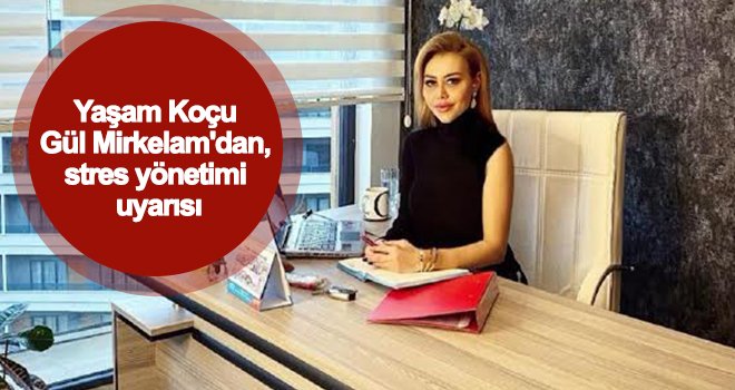 Gül Mirkelam: Stres bağışıklığı zayıflatır