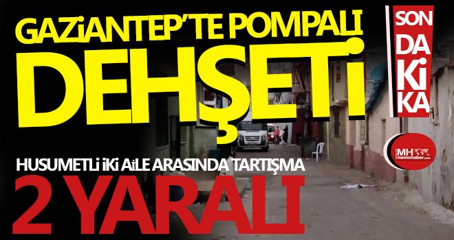 Husumetli iki aile arasında çıkan tartışmada pompalı tüfekler konuştu: 2 yaralı