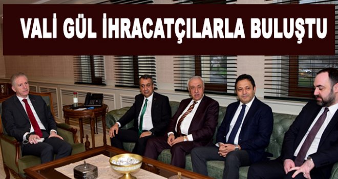 İhracatçılar'dan Davut Gül'e ziyaret 