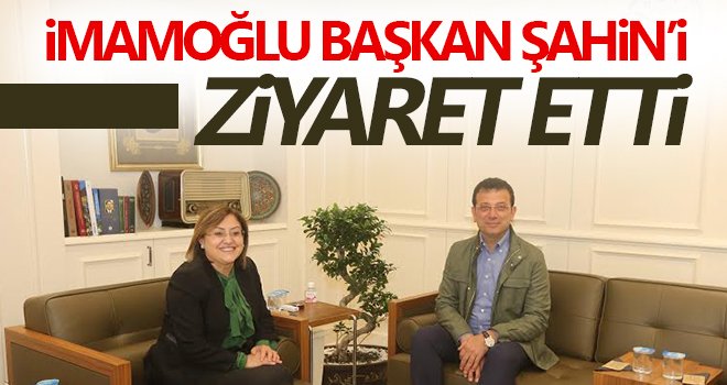 İmamoğlu'ndan Başkan Şahin'e ziyaret