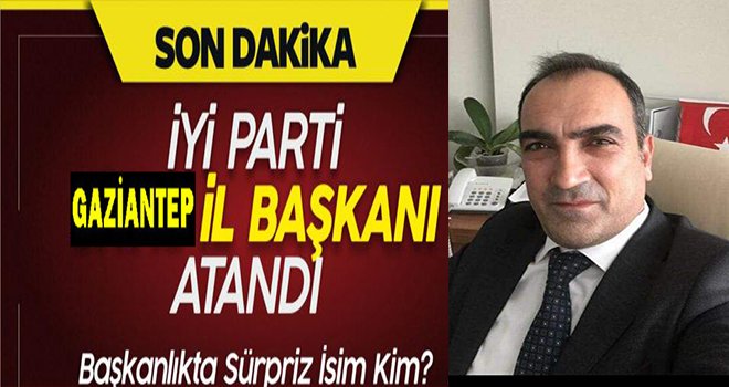 İyi Parti Gaziantep İl Başkanlığına Şahin Atandı...