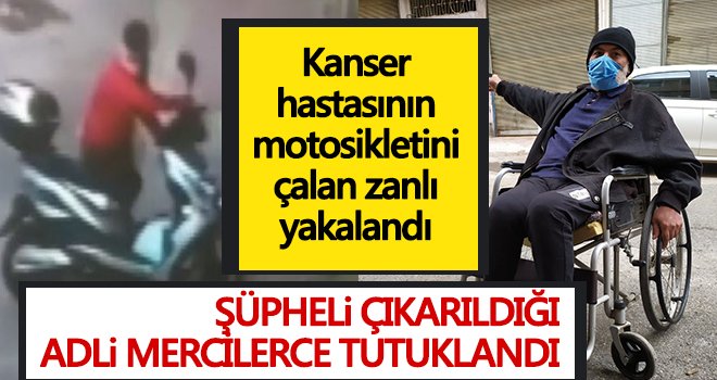 Kanser hastasının motosikletini çalan zanlı yakalandı