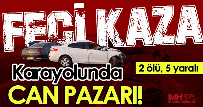 Karayolunda can pazarı! 2 ölü, 5 yaralı